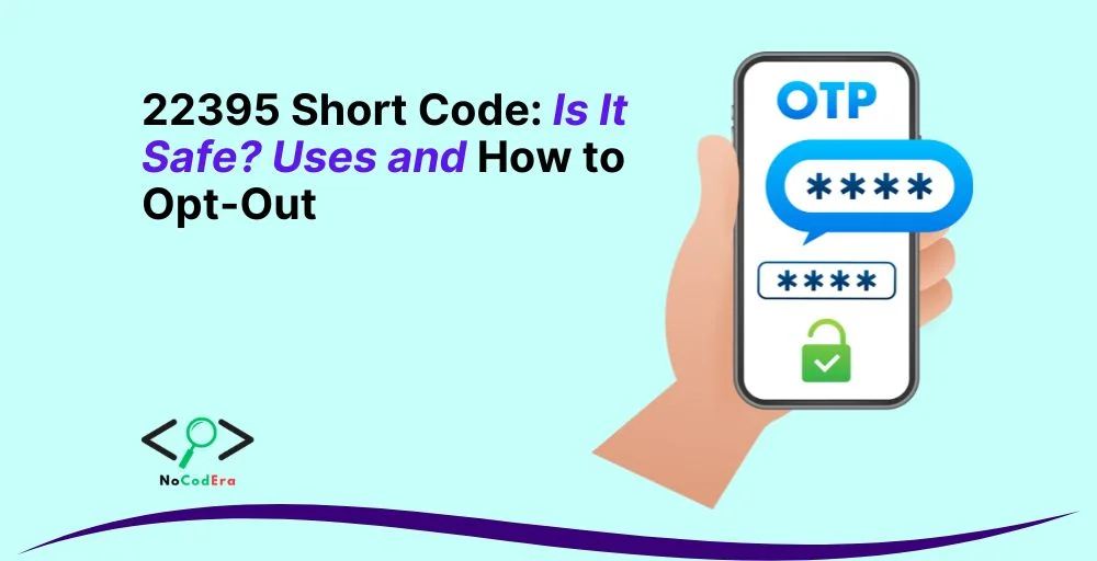 22395 Short Code Is It Safe Uses and How to Opt-Out