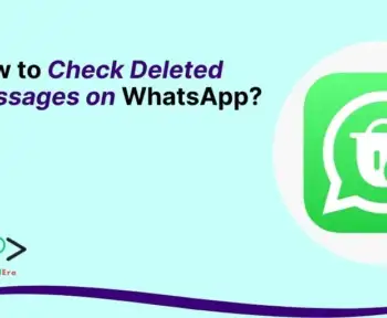 How to Check Deleted Messages on WhatsApp