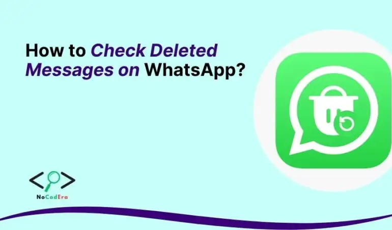 How to Check Deleted Messages on WhatsApp