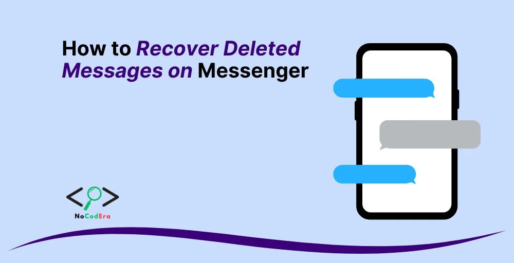 How to Recover Deleted Messages on Messenger