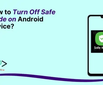 How to Turn Off Safe Mode on Android Device