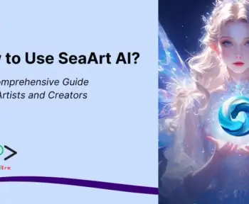 How to Use SeaArt AI