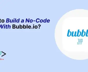 How to Build a No-Code App With Bubble.io