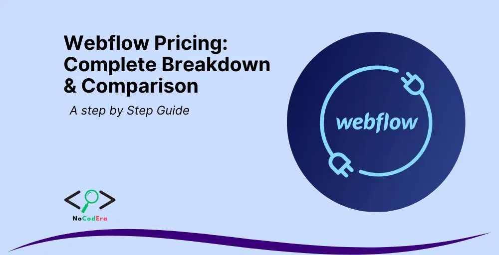 Webflow Pricing Complete Breakdown & Comparison